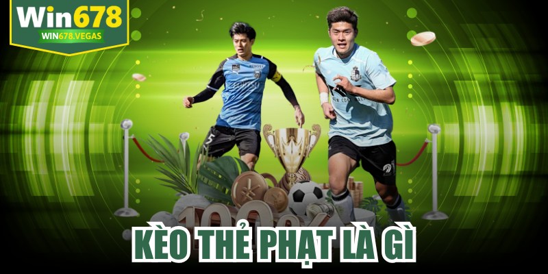 Kèo Thẻ Phạt Là Gì