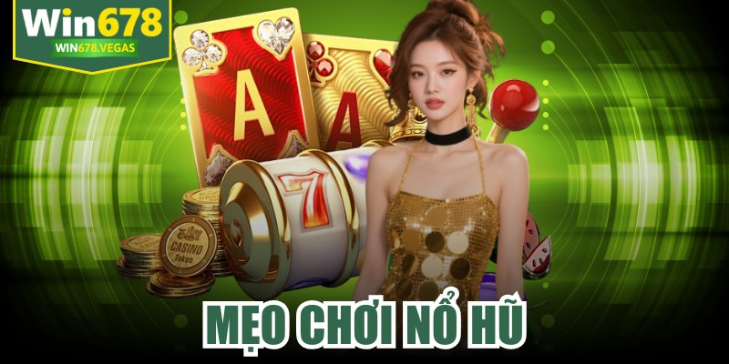 Mẹo Chơi Nổ Hũ